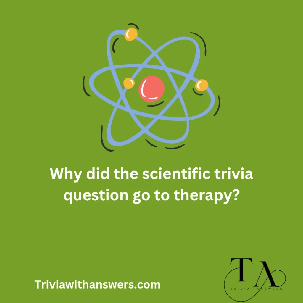 "Scientific Trivia Questions and Answers"