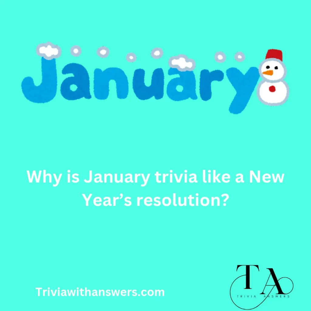 "January Trivia Questions and Answers"