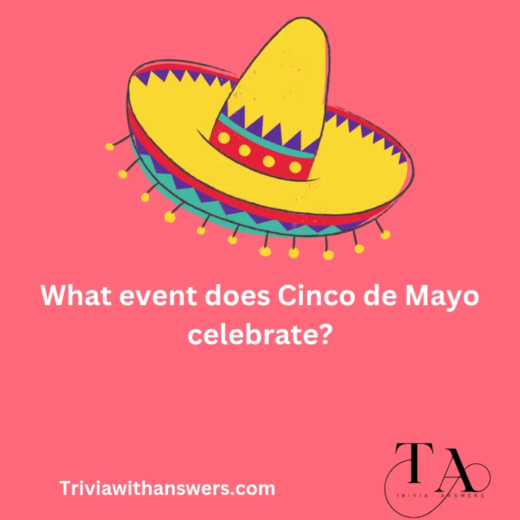 "Cinco de Mayo Trivia Questions and Answers"