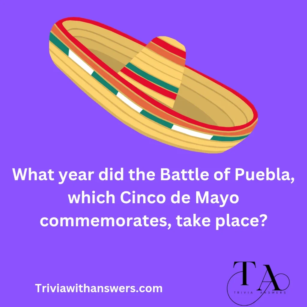 "Cinco de Mayo Trivia Questions and Answers"