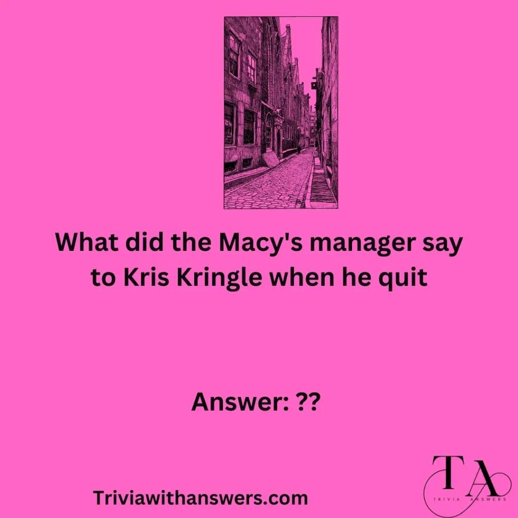 "Miracle On 34th Street Trivia Questions And Answers"