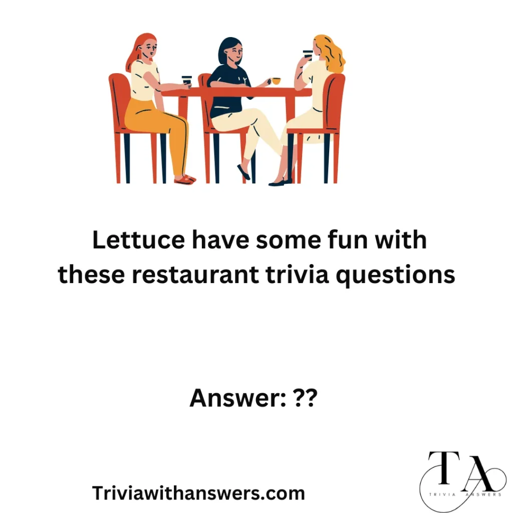 "Restaurant Trivia Questions and Answers "