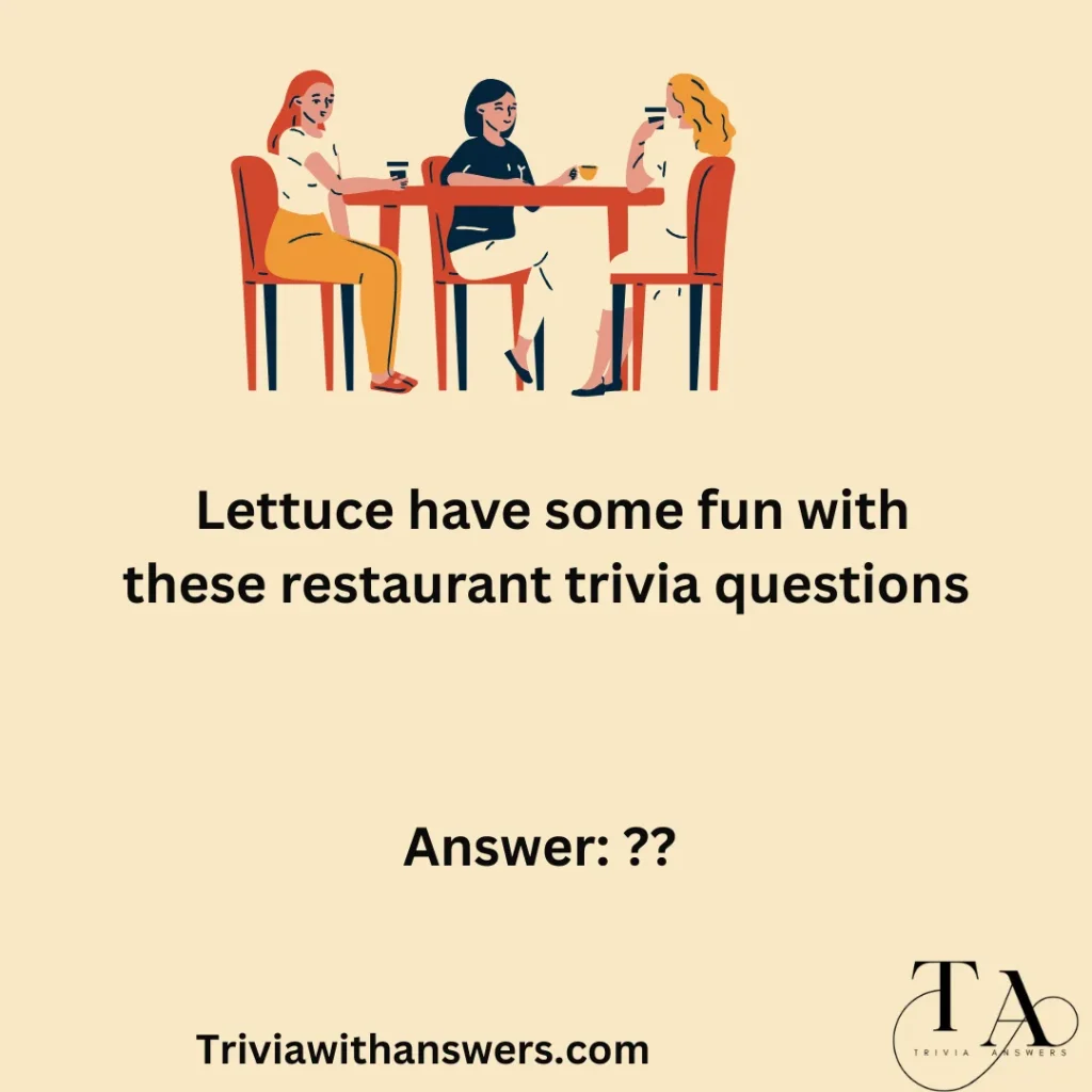 "Restaurant Trivia Questions and Answers "