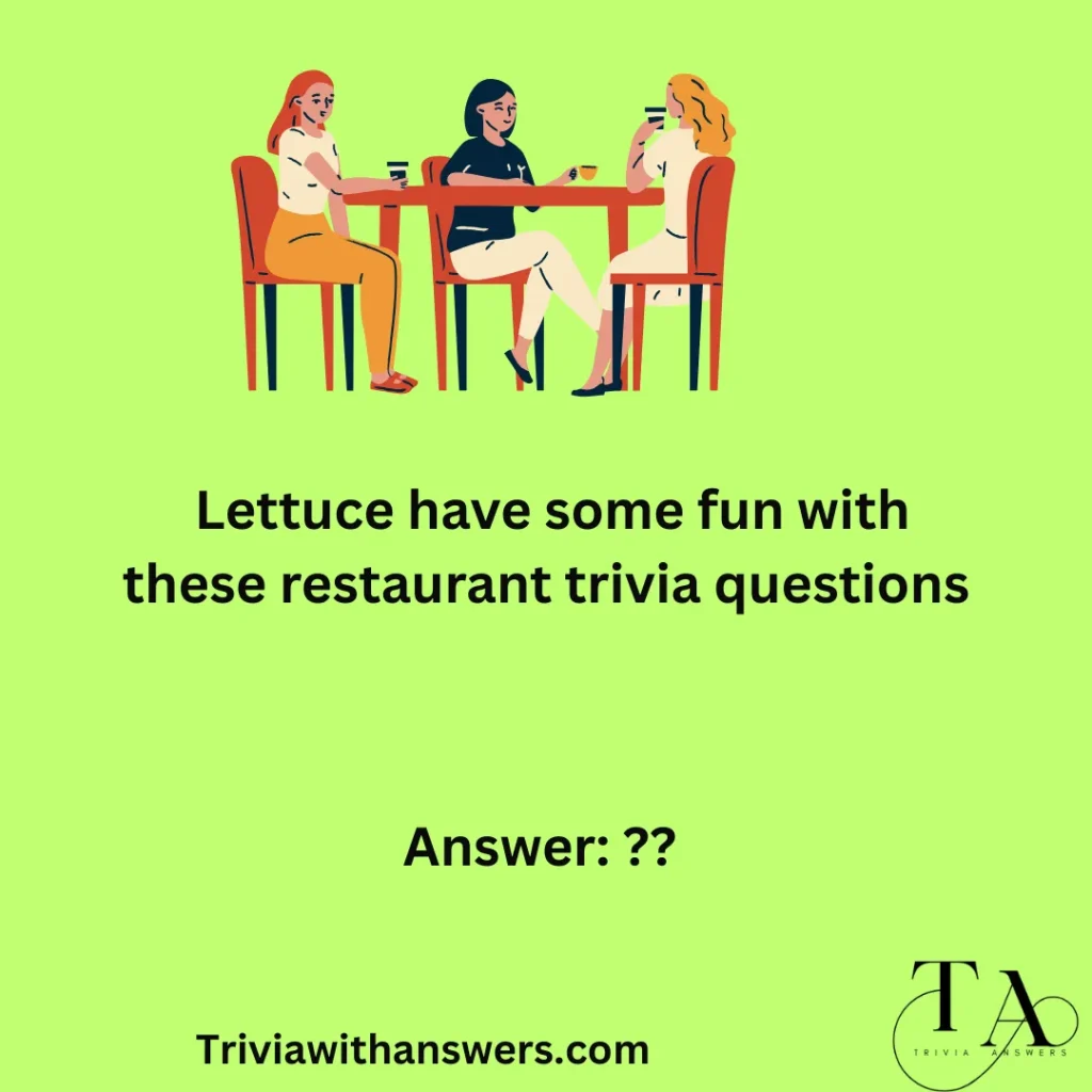 "Restaurant Trivia Questions and Answers "