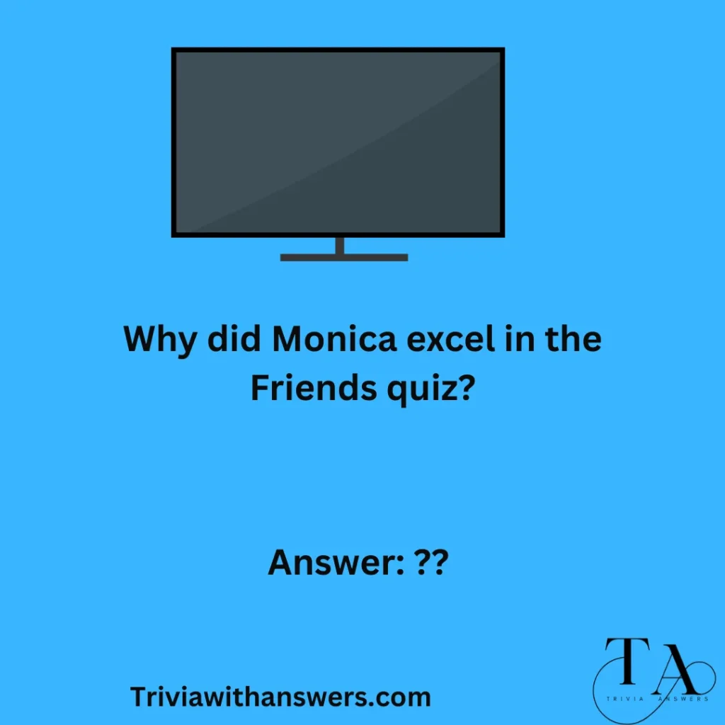 "Friends TV Show Trivia Questions and Answers"