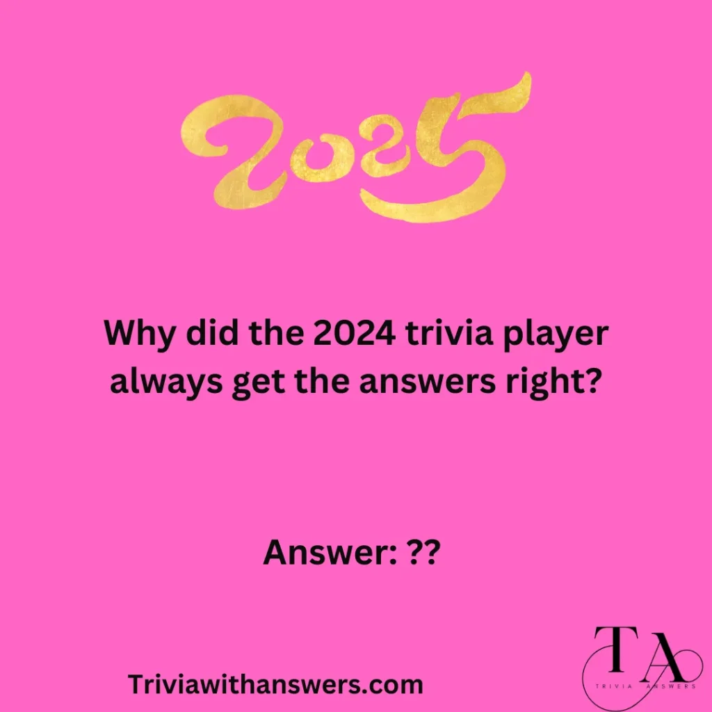 "2025 Trivia Questions And Answers "
