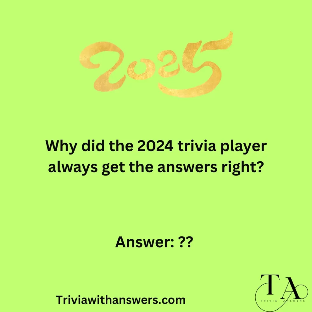 "2025 Trivia Questions And Answers "