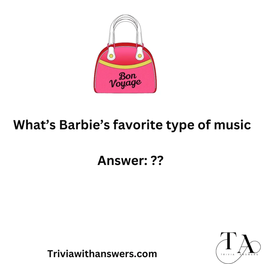 "Barbie Trivia Questions and Answers"