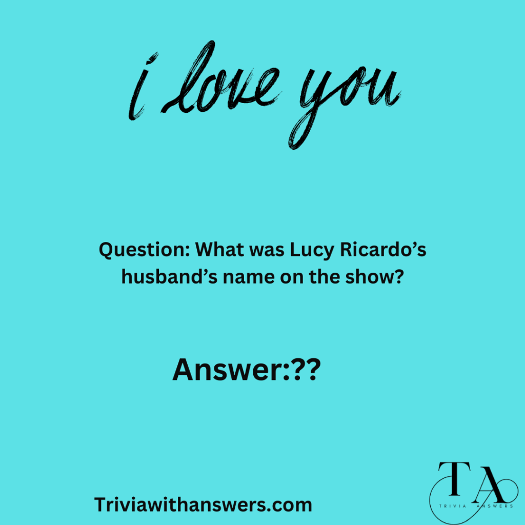 "I Love Lucy Trivia Questions and Answers"