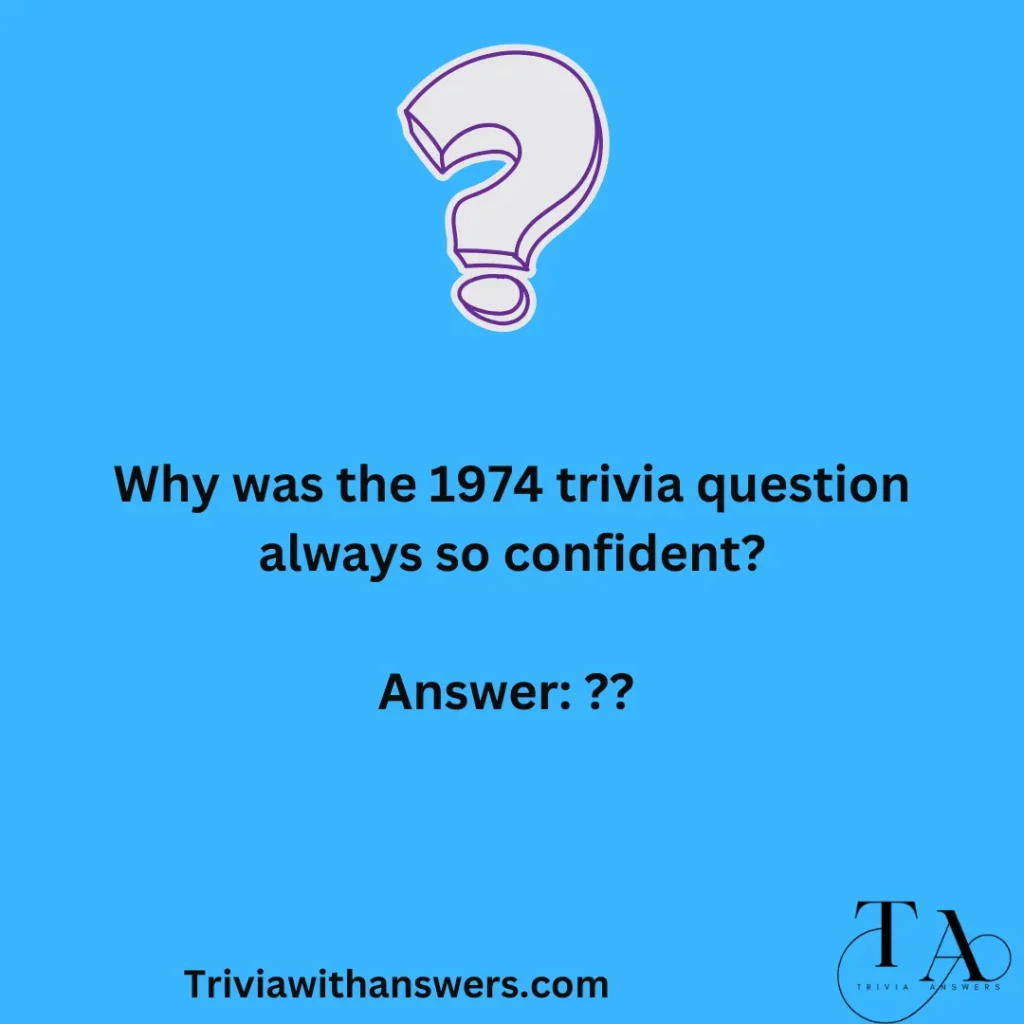 "1974 Trivia Questions and Answers"