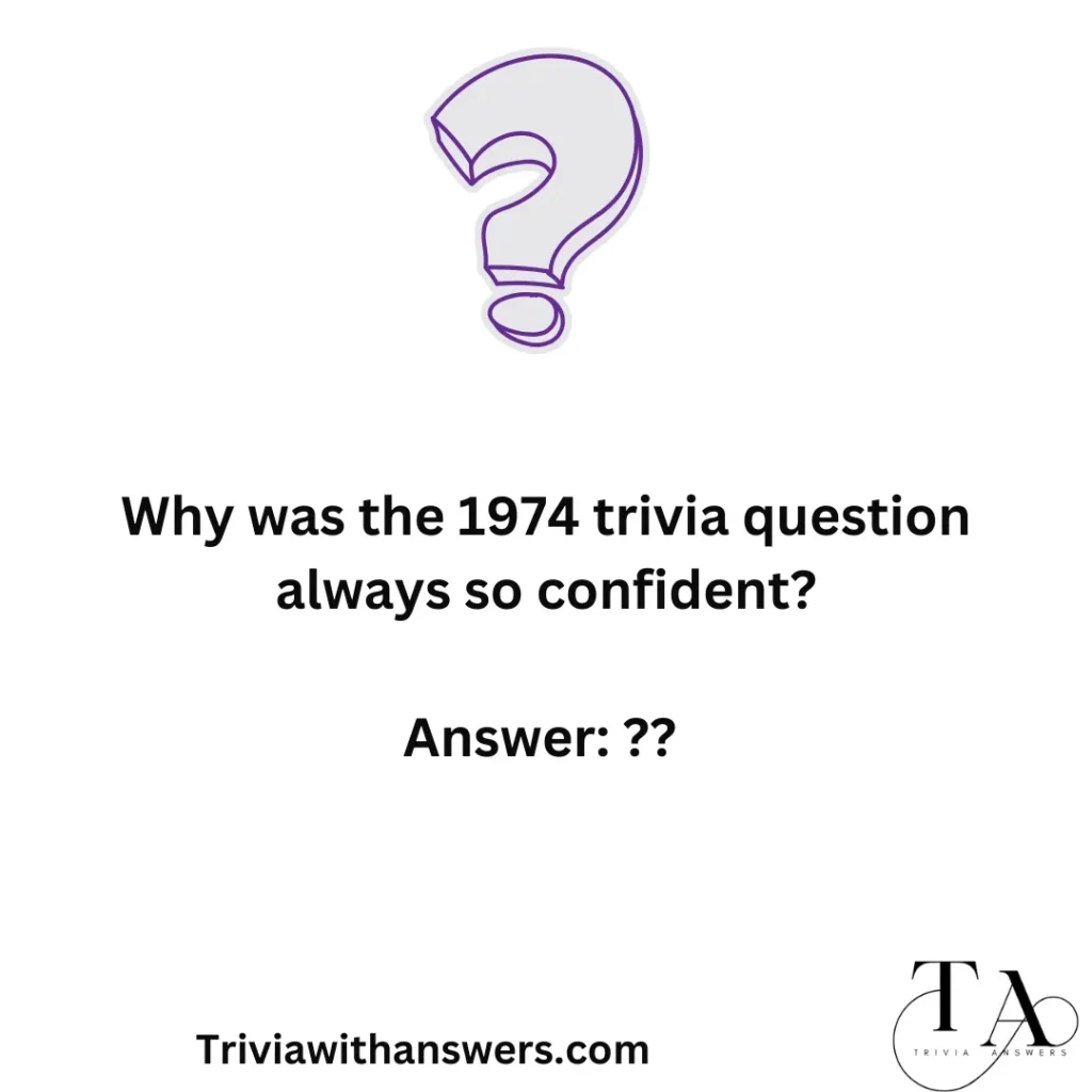 "1974 Trivia Questions and Answers"
