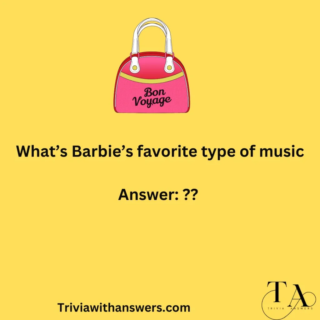 "Barbie Trivia Questions and Answers"