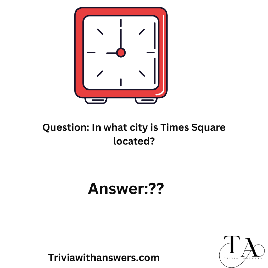 "Time Square Trivia Questions and Answers"