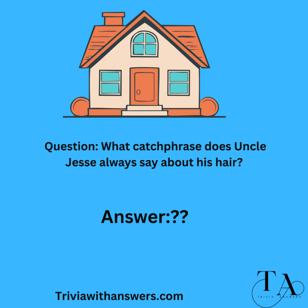 "Hard Full House Trivia"