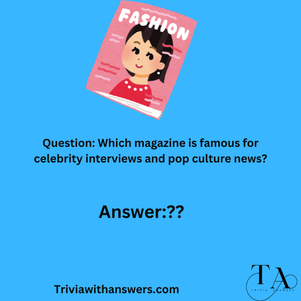 "Magazine Trivia Questions and Answers "