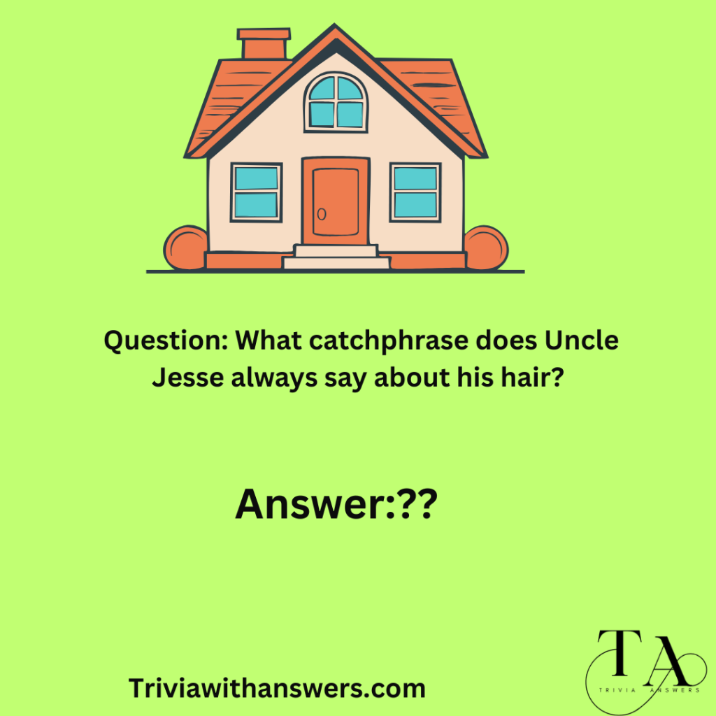 "Hard Full House Trivia"