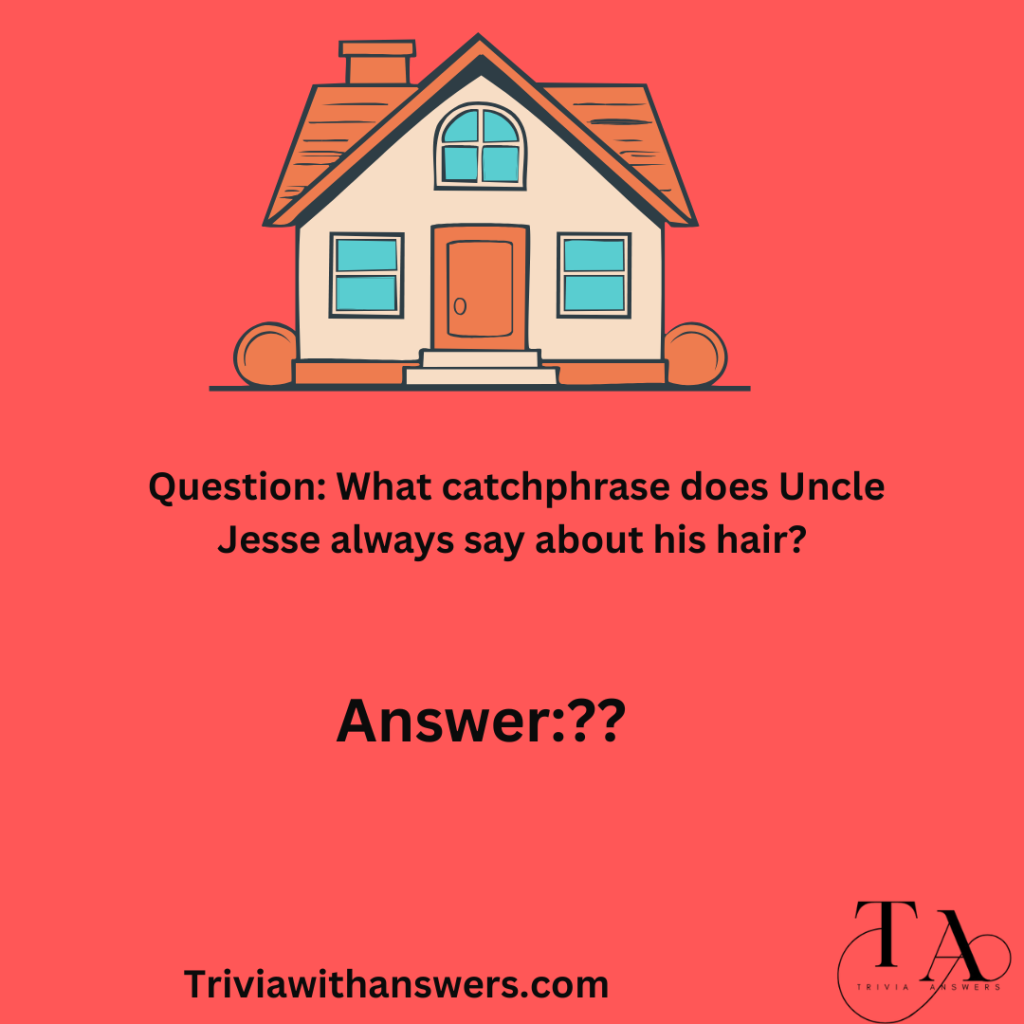 "Hard Full House Trivia"