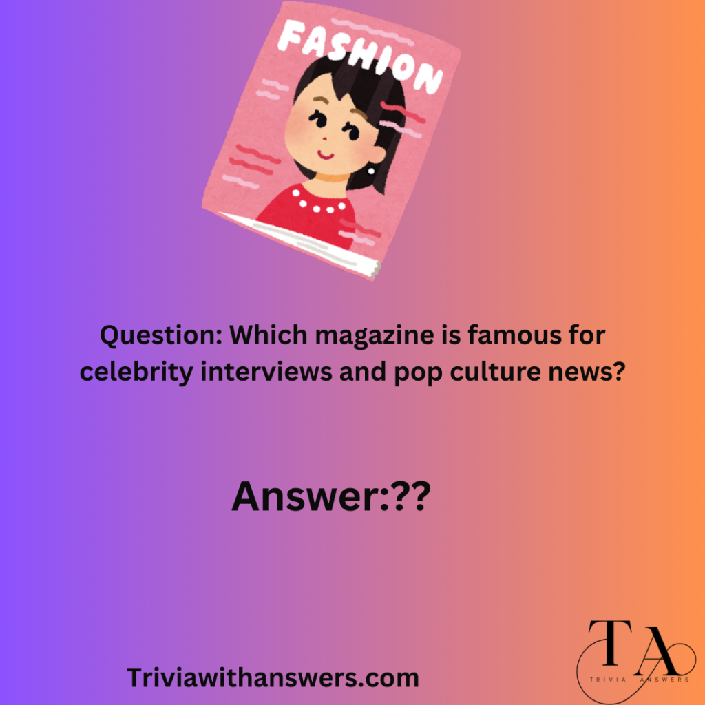 "Magazine Trivia Questions and Answers "