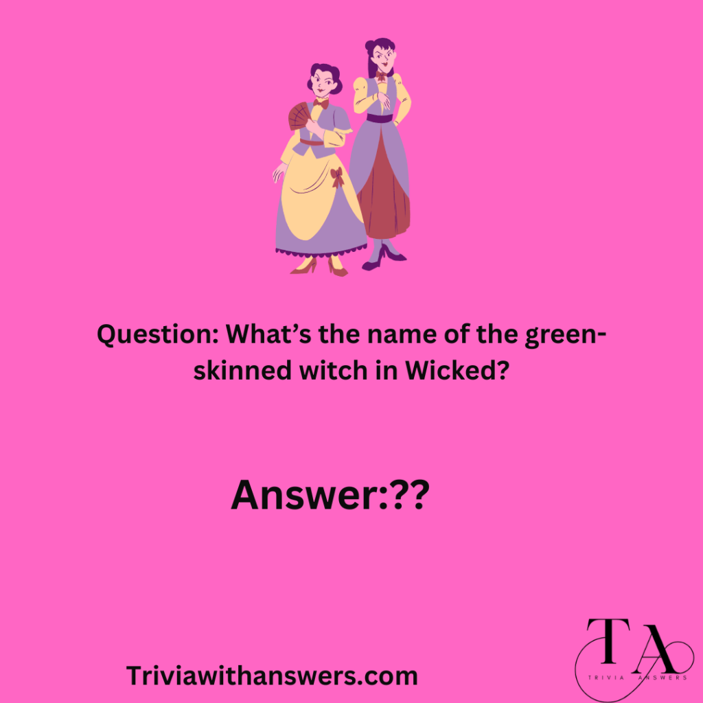 "Wicked Trivia Questions and Answers"