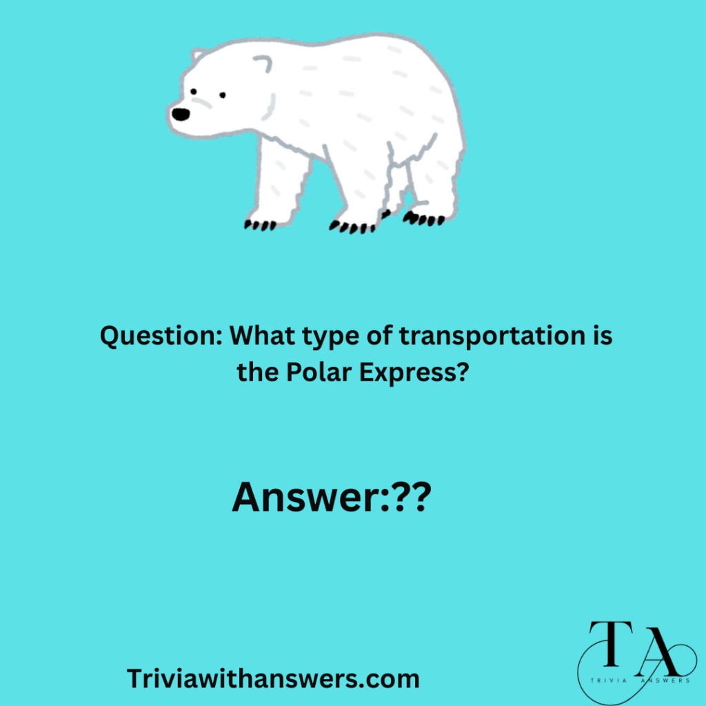 "Polar Express Trivia Questions and Answers"