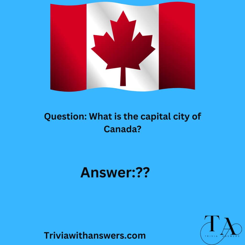 "Canadian Trivia Questions and Answers"