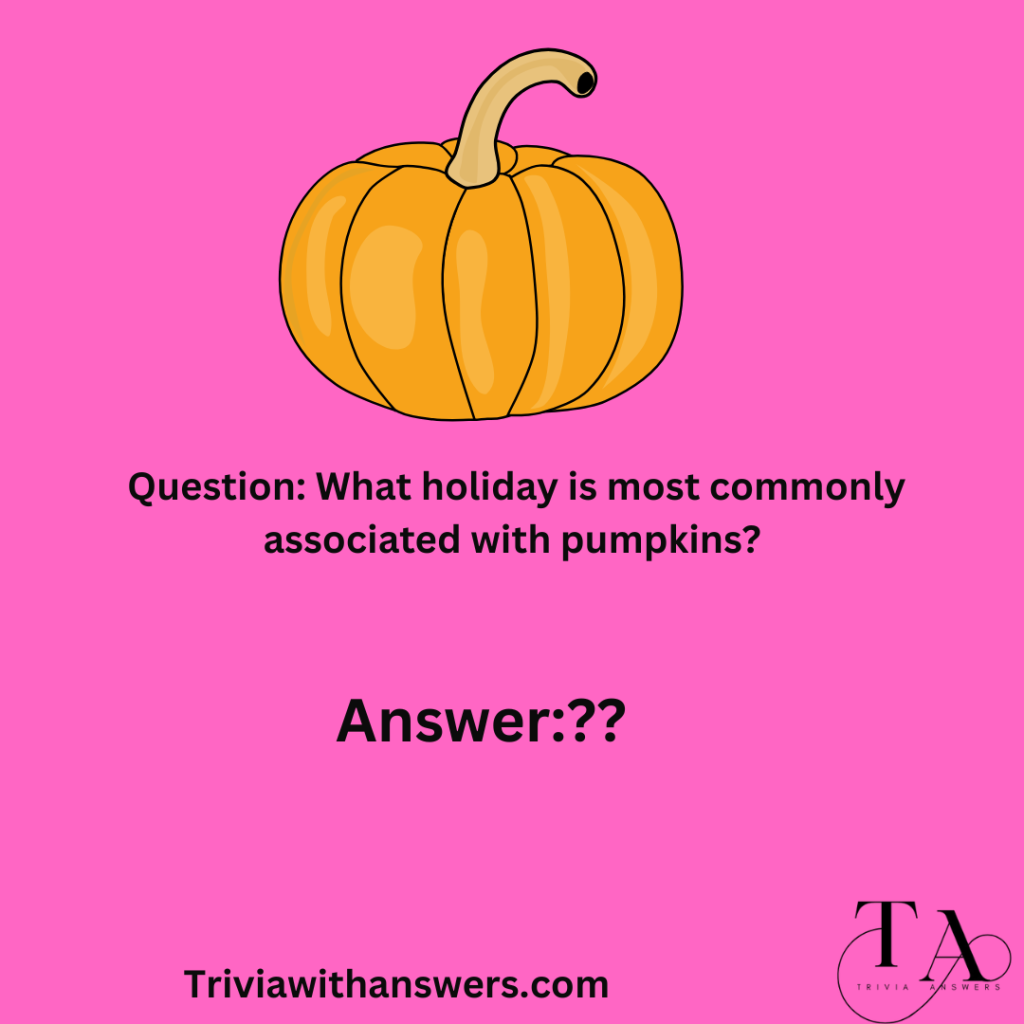 "Pumpkin Trivia Questions and Answers"