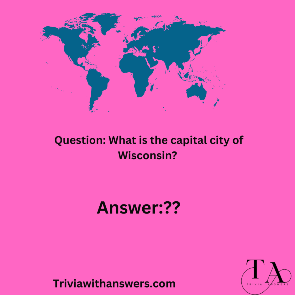"Wisconsin Trivia Questions and Answers"