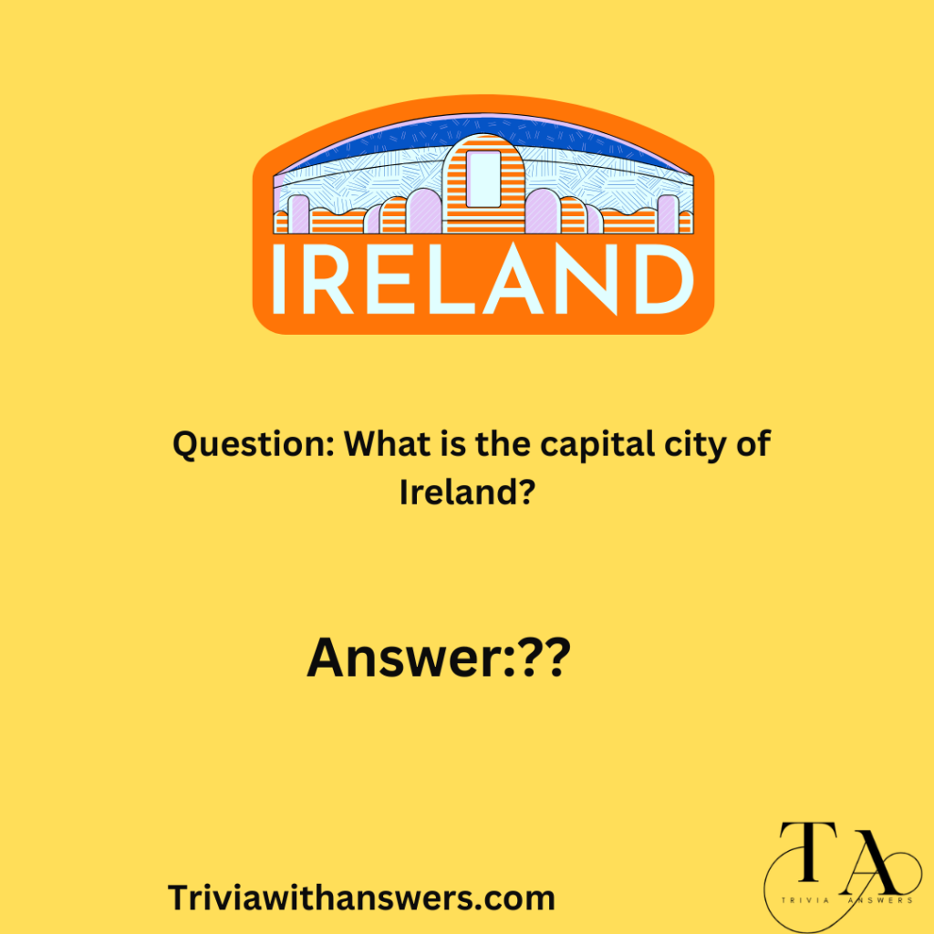 "Ireland Trivia Questions and Answers"