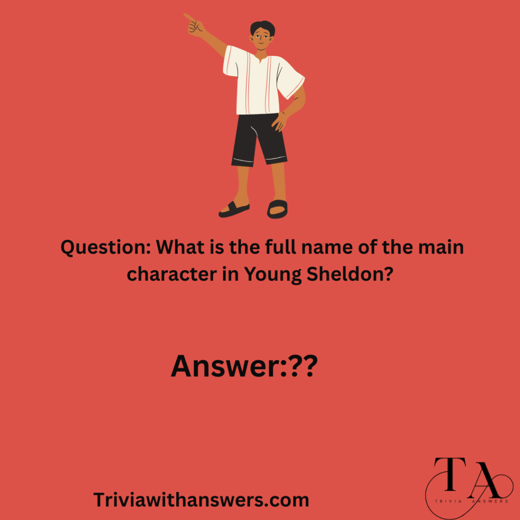"Young Sheldon Trivia Questions and Answers"
