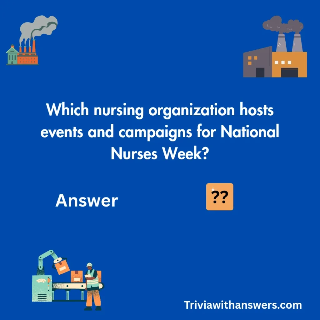 "Nurses Week Trivia Questions and Answers"