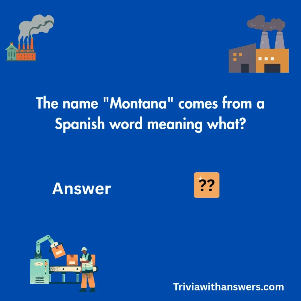 "Montana Trivia Questions and Answers"