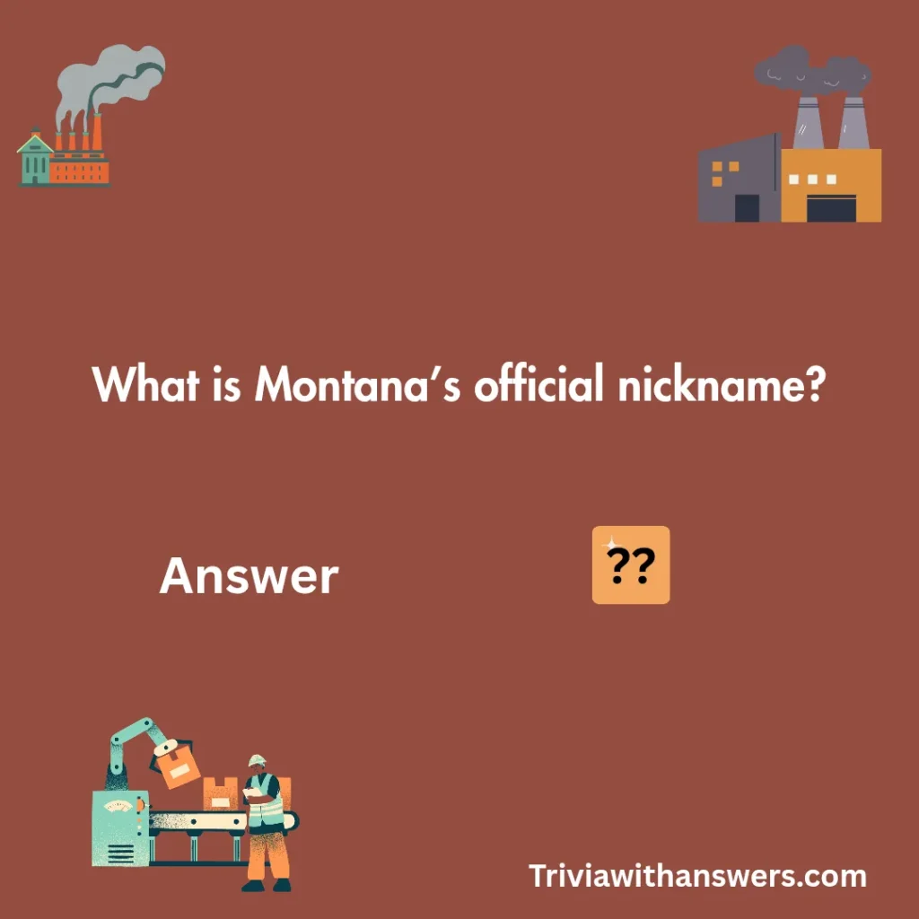 "Montana Trivia Questions and Answers"