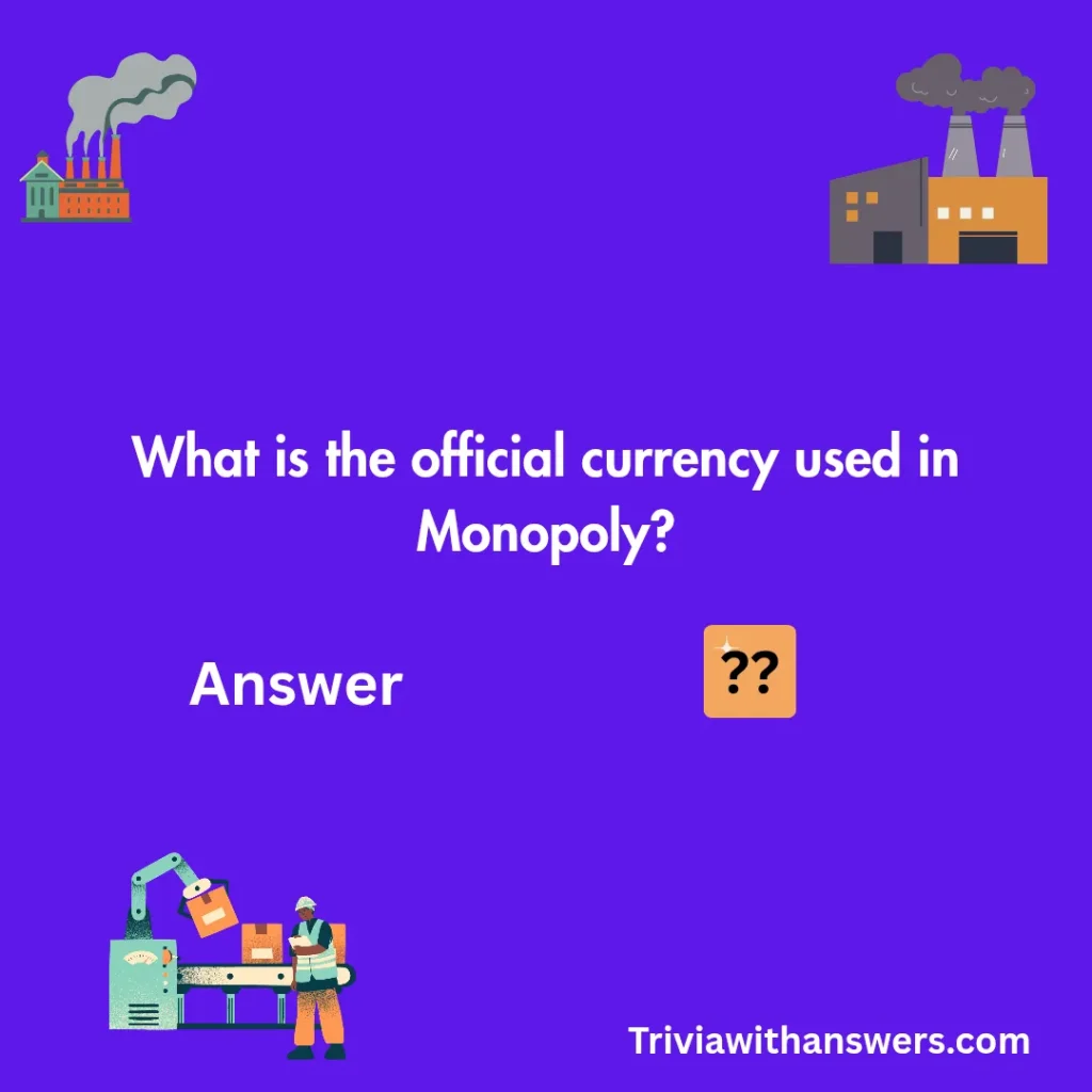 "Monopoly Trivia Questions and Answers "