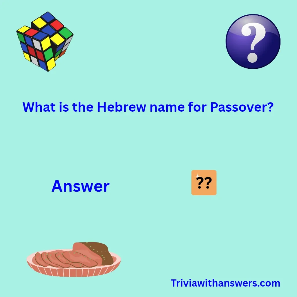 "Passover Trivia Questions and Answers"