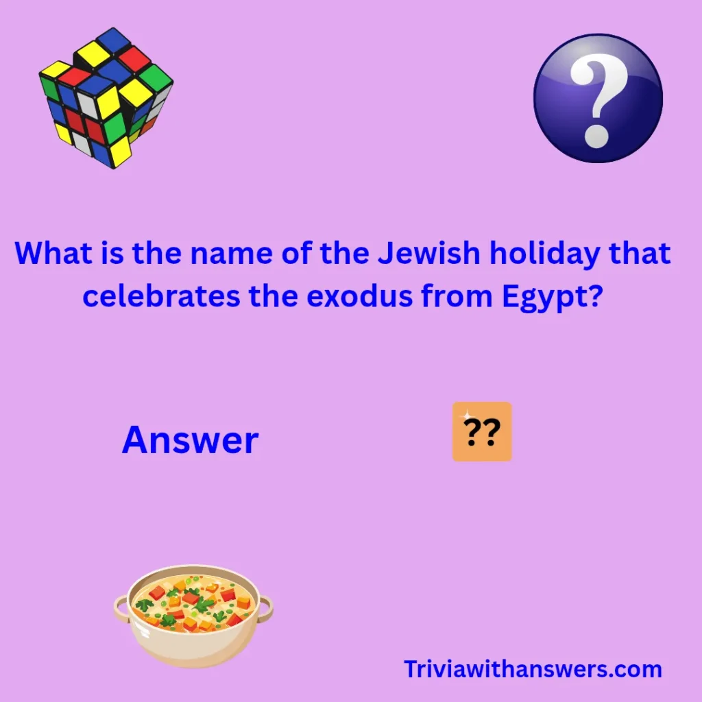"Passover Trivia Questions and Answers"