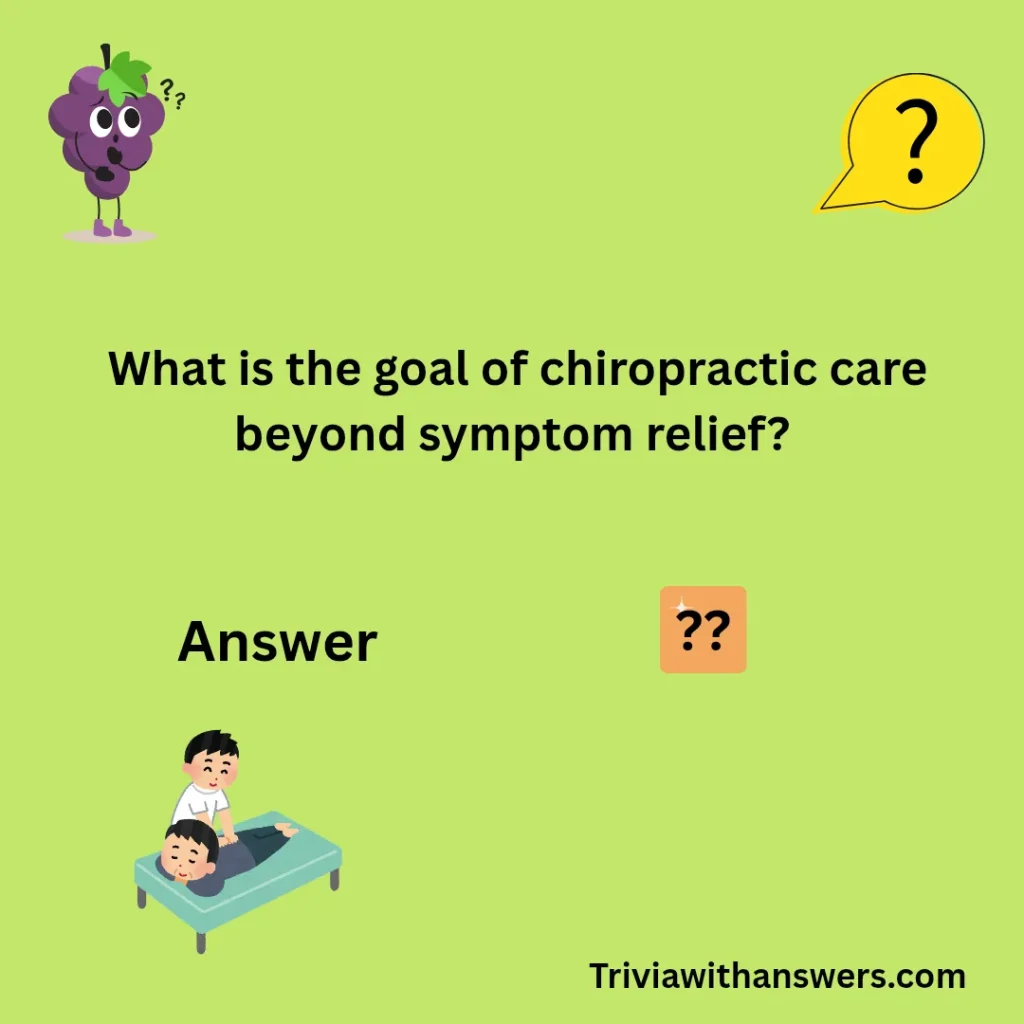 "Chiropractic Trivia Questions and Answers"