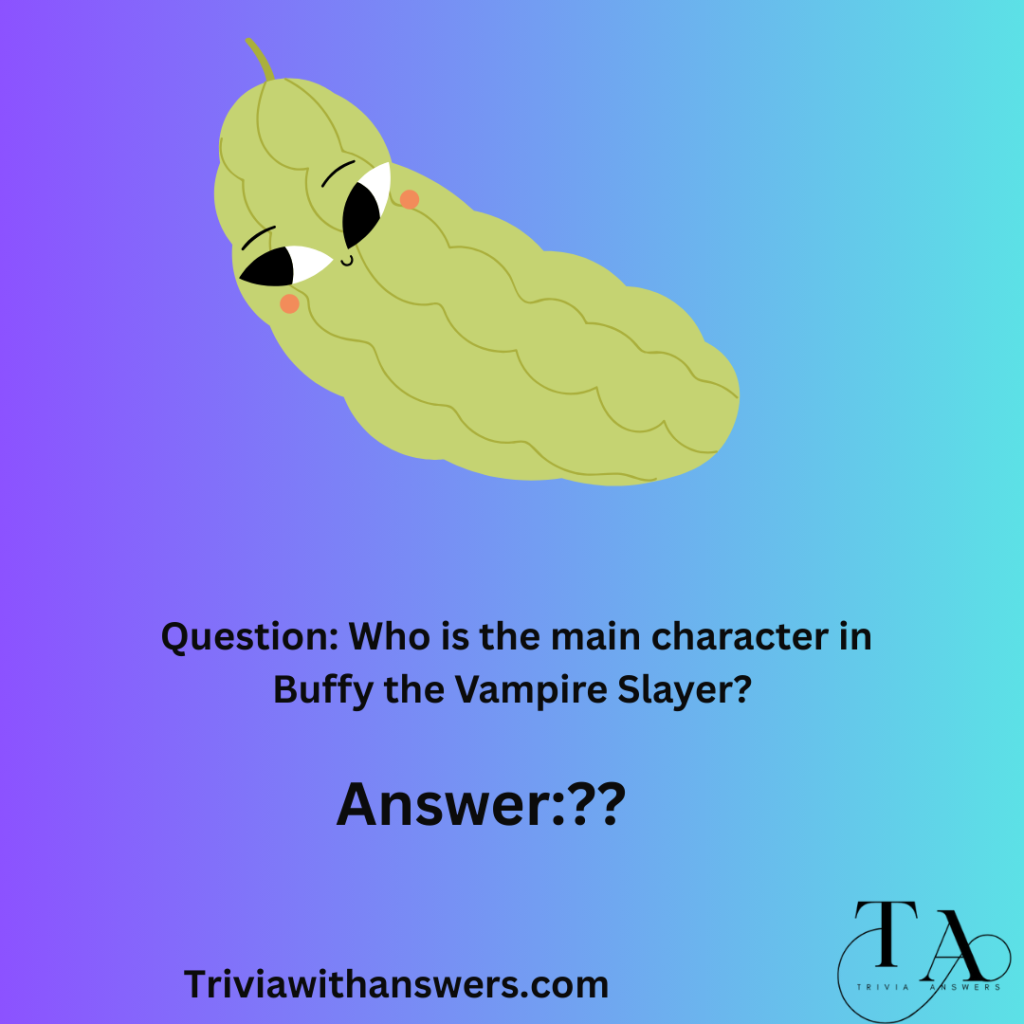"Buffy Trivia Questions and Answers"
