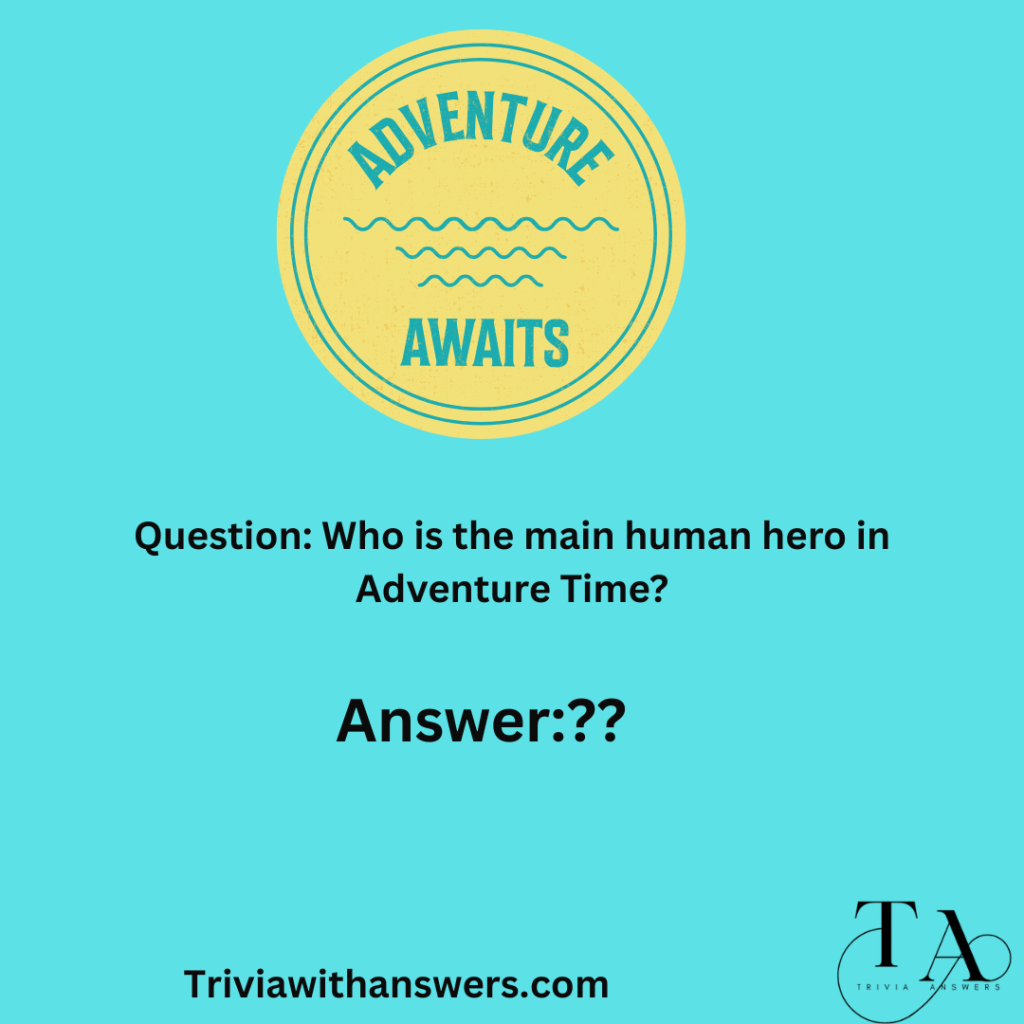 "Adventure Time Trivia Questions and Answers"