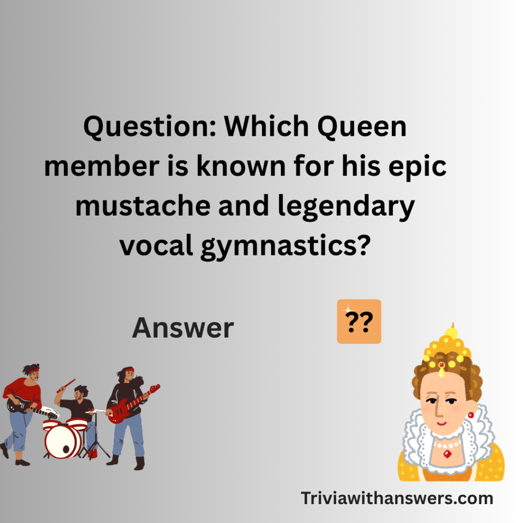 "Queen Band Trivia Questions and Answers"