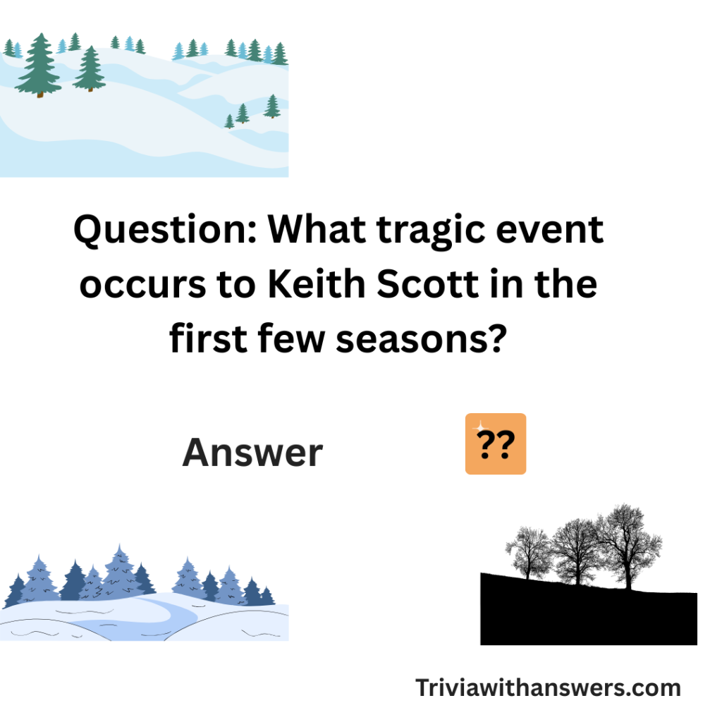 "One Tree Hill Trivia Questions and Answers"