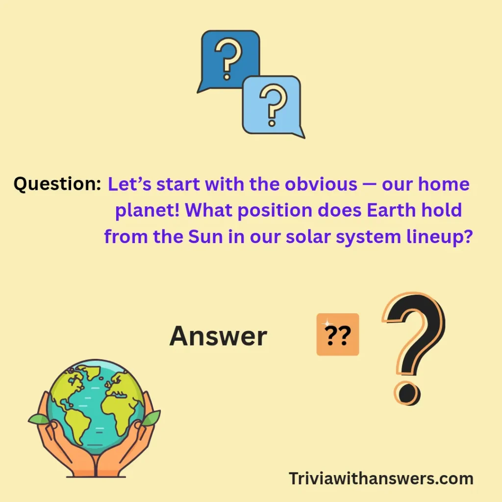 "Earth Trivia Questions and Answers "