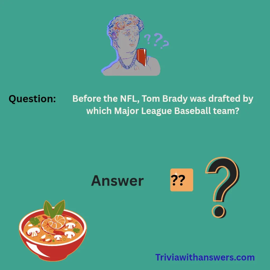 "Easy Tom Brady Trivia Question And Answers"