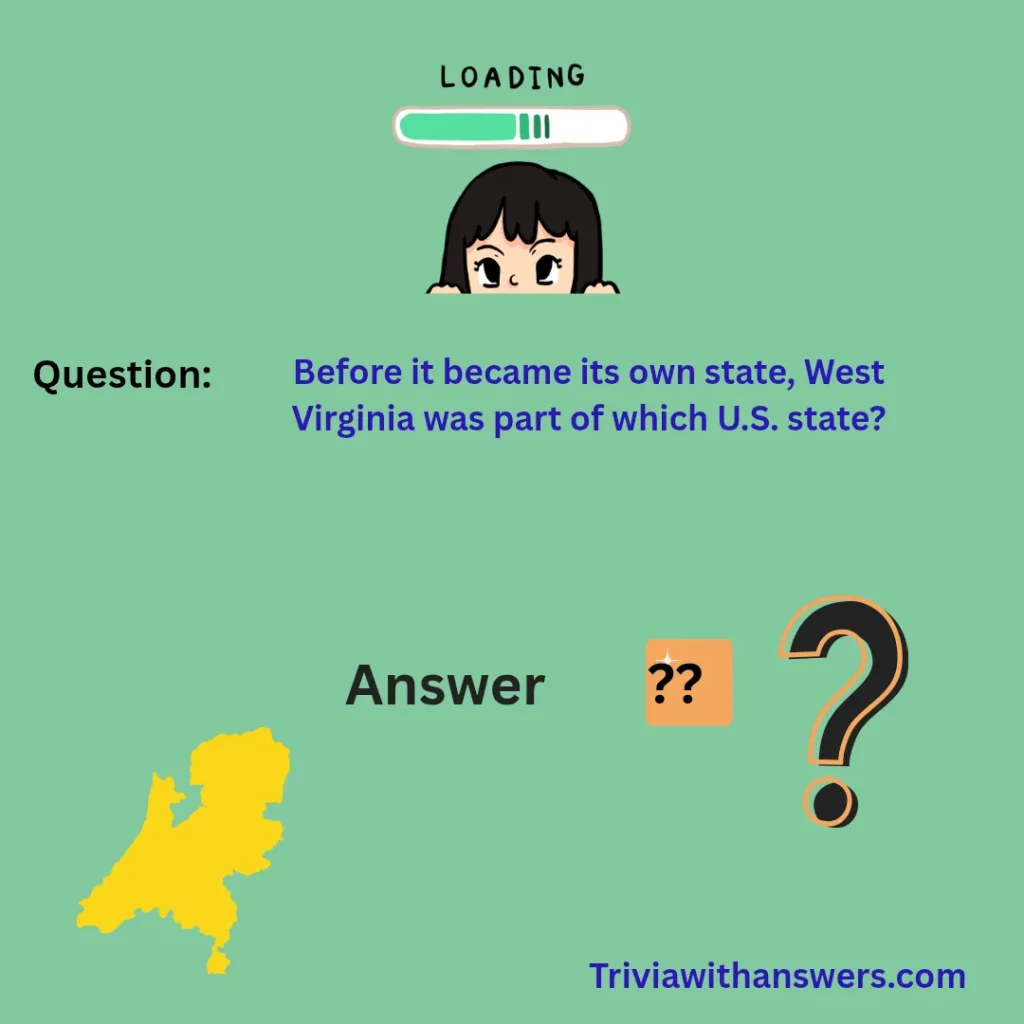"West Virginia Trivia Questions and Answers"