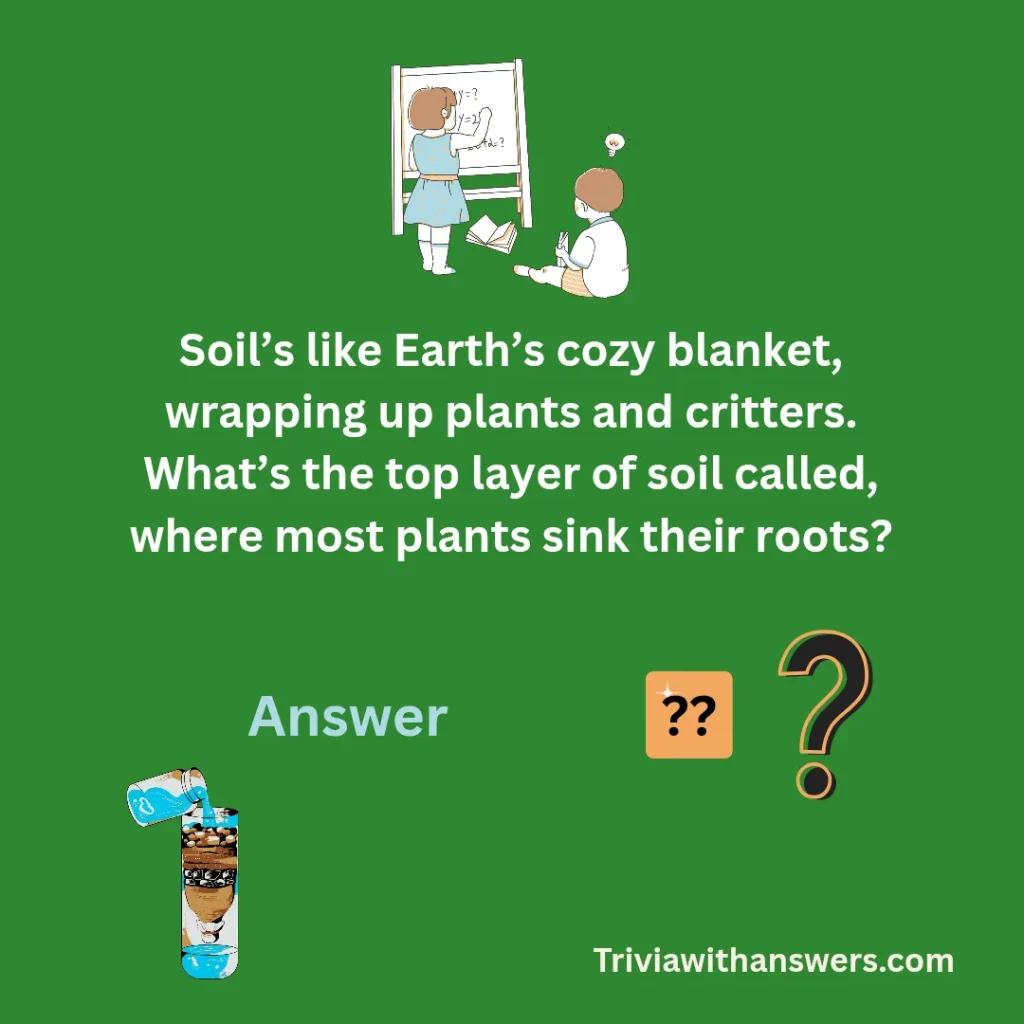 "Soil Trivia Questions and Answers for Kids"