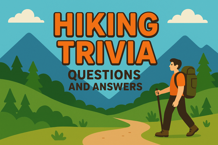 "Hiking Trivia Questions and Answers-"